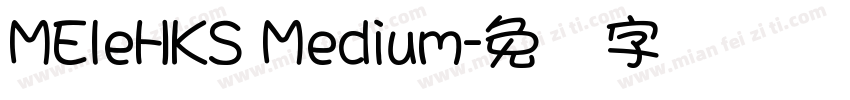 MEleHKS Medium字体转换